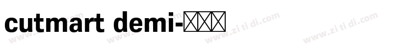 cutmart demi字体转换 cutmart demi字体转换